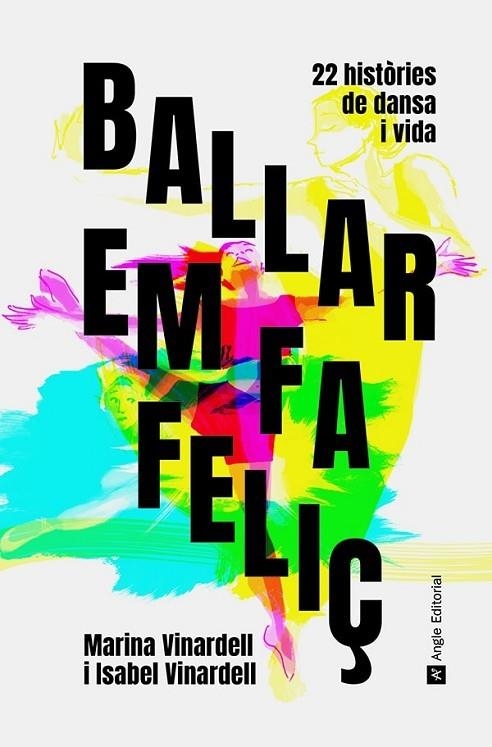 BALLAR EM FA FELIÇ. 22 HISTÒRIES DE DANSA I VIDA | 9788418197543 | VINARDELL FLECK, ISABEL/VINARDELL FLECK, MARINA