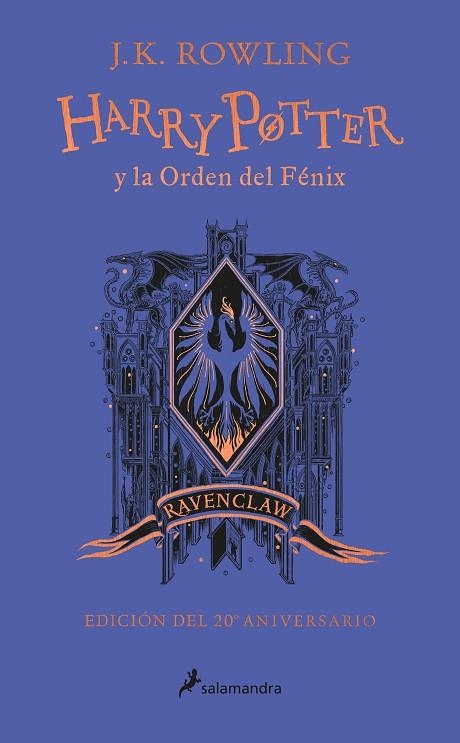 HARRY POTTER Y LA ORDEN DEL FÉNIX (EDICIÓN RAVENCLAW DE 20º ANIVERSARIO) (HARRY | 9788418174629 | ROWLING, J.K.