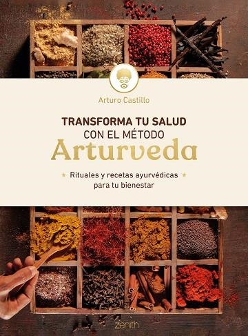 TRANSFORMA TU SALUD CON EL MÉTODO ARTURVEDA | 9788408246428 | CASTILLO, ARTURO