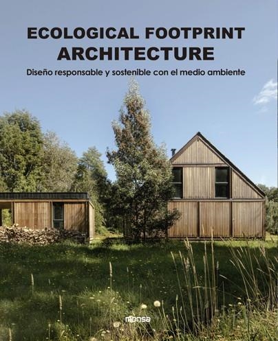 ECOLOGICAL FOOTPRINT ARCHITECTURE. DISEÑO RESPONSABLE Y SOSTENIBLE CON EL MEDIO AMBIENTE | 9788417557393 | CAYETANO CARDELÚS VIDAL