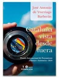 CATALUÑA VISTA DESDE FUERA | 9788417397982 | DE YTURRIAGA BARBERÁN, JOSÉ ANTONIO