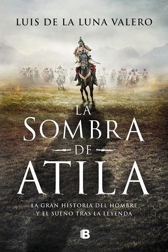 LA SOMBRA DE ATILA | 9788466670555 | DE LA LUNA VALERO, LUIS