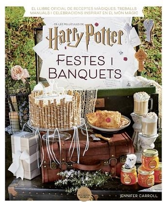 HARRY POTTER: FESTES I BANQUETS | 9788424671211 | CARROLL, JENNIFER