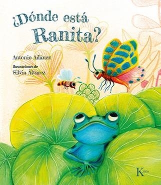 ¿DÓNDE ESTÁ RANITA? | 9788499889528 | ADÁNEZ, ANTONIO