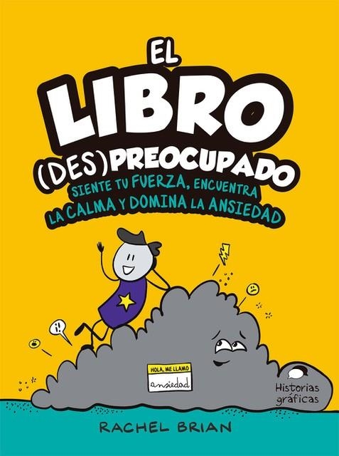 EL LIBRO DESPREOCUPADO. SIENTE TU FUERZA, ENCUENTRA LA CALMA Y DOMINA LA ANSIEDAD | 9786075573403 | BRIAN, RACHEL