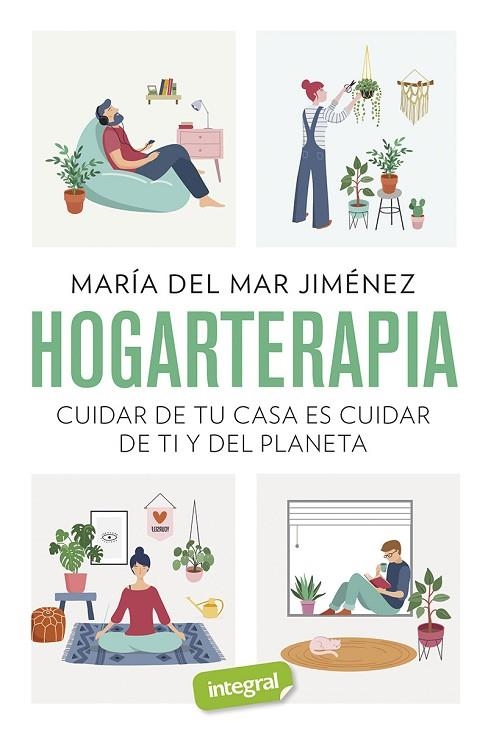 HOGARTERAPIA. CUIDAR DE TU CASA ES CUIDAR DE TI Y DEL PLANETA | 9788491181804 | JIMÉNEZ MARÍA DEL MAR