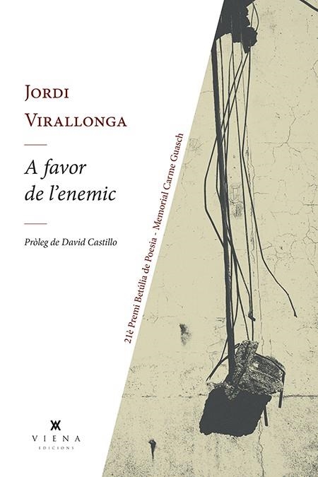 A FAVOR DE L'ENEMIC. 21E. PREMI BETULIA DE POESIA- MEMORIAL CARME GUSCH | 9788418908224 | VIRALLONGA I EGUREN, JORDI