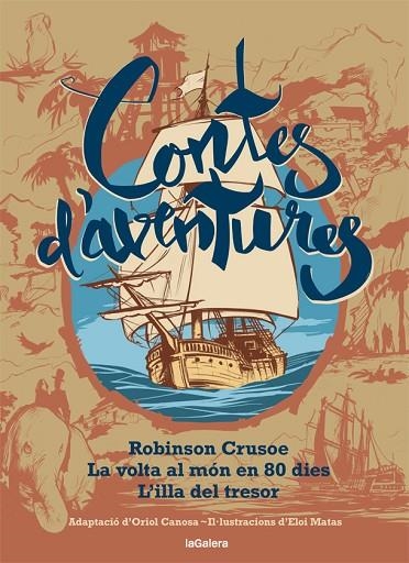 CONTES D'AVENTURES. ROBINSON CRUSOE, LA VOLTA AL MON EN 80 DIES, L´ILLA DEL TRESOR | 9788424667443 | CANOSA, ORIOL