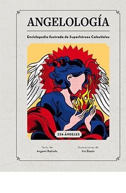 ANGELOLOGÍA. ENCICLOPEDIA ILUSTRADA DE SUPERHÉROES CELESTIALES | 9788418350498 | RABIOLO ANGEMÌ