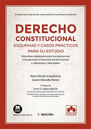 DERECHO CONSTITUCIONAL. ESQUEMAS Y CASOS PRÁCTICOS PARA SU ESTUDIO. MATERIALES ADAPTADOS PARA LAS ASIGNATURAS «INTRODUCCIÓN AL DERECHO CONSTITUCIONA | 9788413593036 | SIMÓN CASTELLANO, PERE/DORADO FERRER, JAVIER/LÓPEZ AGUILAR, JUAN FERNANDO