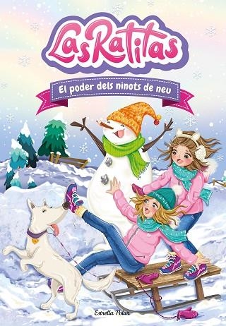 EL PODER DELS NINOTS DE NEU. LAS RATITAS 6 | 9788413891071 | LAS RATITAS