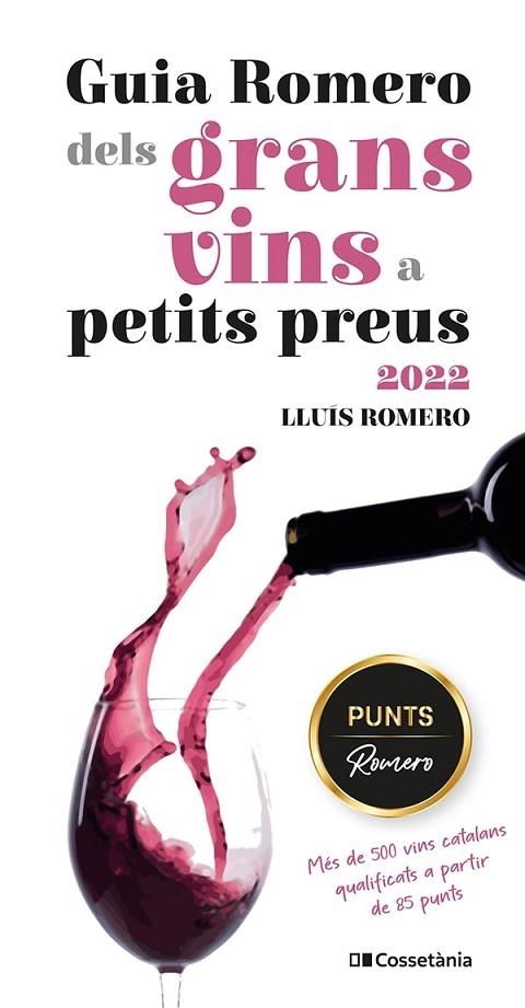 GUIA ROMERO DELS GRANS VINS A PETITS PREUS 2022. MÉS DE 500 VINS CATALANS QUALIFICATS A PARTIR DE 85 PUNTS | 9788413560861 | ROMERO GARRIDO, LLUÍS