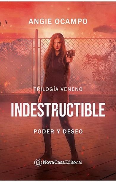 INDESTRUCTIBLE. PODER Y DESEO. TRILOGIA VENENO | 9788418013850 | OCAMPO, ANGIE