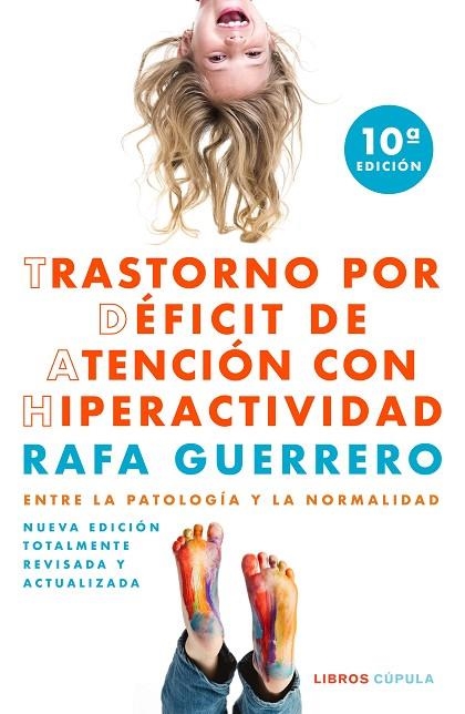 TRASTORNO POR DÉFICIT DE ATENCIÓN CON HIPERACTIVIDAD. ENTRE LA PATOLOGÍA Y LA NORMALIDAD | 9788448028893 | GUERRERO, RAFA