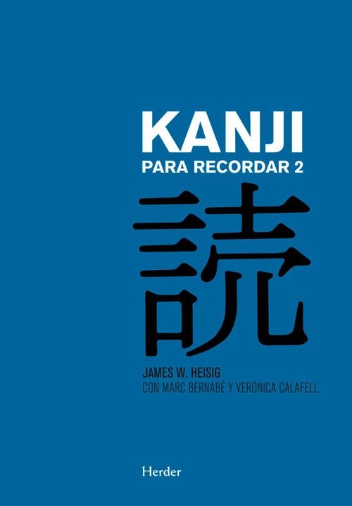 KANJI PARA RECORDAR 2 GUÍA SUSTEMÁTICA PARA LA LECTURA DE LOS CARACTERES JAPONESES | 9788425433757 | HEISIG, JAMES/BERNABÉ COSTA, MARC/CALAFELL CALLEJO, VERÒNICA