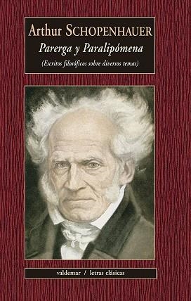 PARERGA Y PARALIPOMENA. ESCRITOS FILOSÓFICOS SOBRE DIVERSOS TEMAS | 9788477029267 | SCHOPENHAUER, ARTHUR