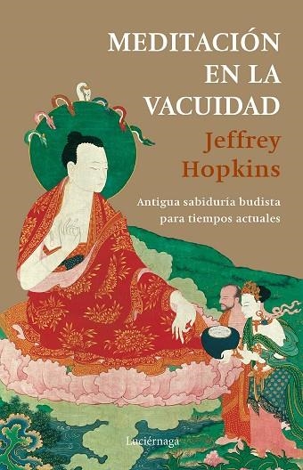 MEDITACIÓN EN LA VACUIDAD. ANTIGUA SABIDURIA BUDISTA PARA TIEMPOS ACTUALES | 9788418015373 | HOPKINS, JEFFREY