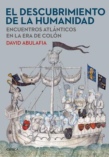 EL DESCUBRIMIENTO DE LA HUMANIDAD. ENCUENTROS ATLÁNTICOS EN LA ERA DE COLÓN | 9788491993537 | ABULAFIA, DAVID