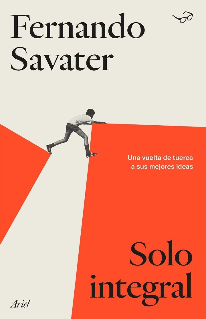 SOLO INTEGRAL. UNA VUELTA DE TUERCA A SUS MEJORES IDEAS | 9788434433953 | SAVATER, FERNANDO