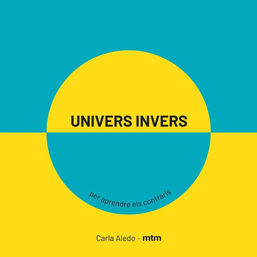 UNIVERS INVERS PER APRENDRE ELS CONTRARIS | 9788417165420 | ALEDO, CARLA