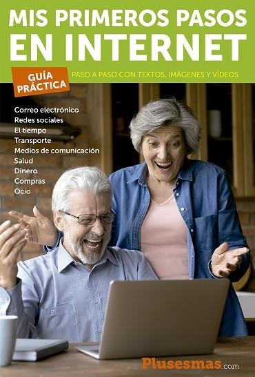 MIS PRIMEROS PASOS EN INTERNET. PASO A PASO CON TEXTOS, IMÁGENES Y VÍDEOS | 9788412299588 | RICO MONSERRAT, ANDREA