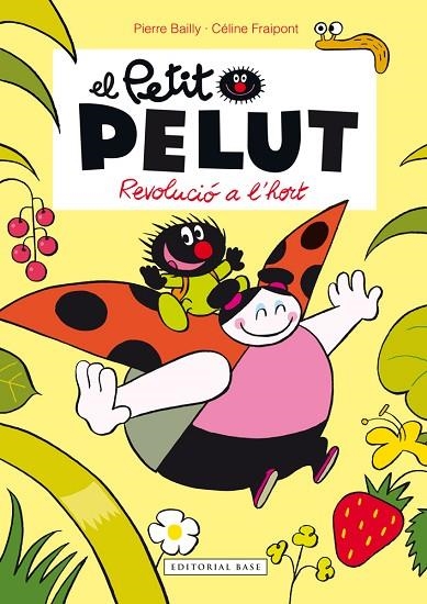 PETIT PELUT 3. REVOLUCIÓ A L'HORT | 9788416166459 | FRAIPONT, CÉLINE/BAILLY, PIERRE