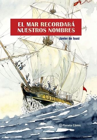 EL MAR RECORDARÁ NUESTROS NOMBRES. LA HISTORIA DE LA EXPEDICION DE LA VACUNA  | 9788411122351 | ISUSI, JAVIER DE