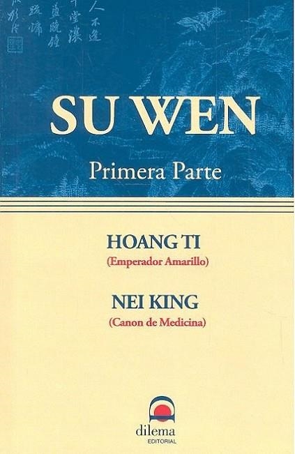 SU WEN. HUANG DI NEI JING SO OUENN 1 PARTE (MEDICINA CHINA) | 9788496079175 | HOANG TI (EMPERADOR AMARILLO)