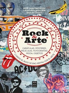 ROCK & ARTE. CARATULAS, POSTERES, PELICULAS, FOTOGRAFIS, MODA, OBJETOS | 9788418703225 | GUAITAMACCHI, EZIO