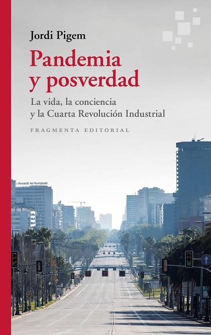 PANDEMIA Y POSVERDAD. LA VIDA, LA CONCIENCIA Y LA CUARTA REVOLUCIÓN INDUSTRIAL | 9788417796587 | PIGEM, JORDI