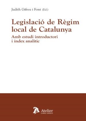 LEGISLACIO DE REGIM LOCAL DE CATALUNYA AMB ESTUDI INTRODUCC | 9788418244803 | GIFREU I FONT,JUDITH