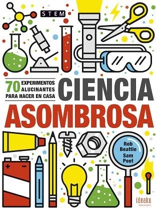 CIENCIA ASOMBROSA. 70 EXPERIMENTOS ALUCINANTES PARA HACER EN CASA | 9788414017142 | BEATTIE, ROB