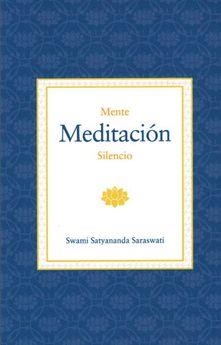 MENTE, MEDITACIÓN Y SILENCIO | 9788494906985 | SATYANANDA SARASWATI, SWAMI