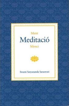 MENT, MEDITACIÓ I SILENCI | 9788494906992 | SATYANANDA SARASWATI, SWAMI