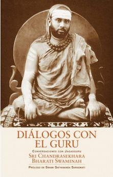 DIÁLOGOS CON EL GURU. CONVERSACIONES CON JAGADGURU SRI CHANDRASEKHARA BHARATI SWAMINAH | 9788494906947 | R. KRISHNASWAMI AIYAR, SRI JNANANANDA BHARATHI SWAMIGAL