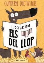 ELS CALÇOTETS DEL LLOP QUADERN DACTIVITATS I JOCS ABSURDS | 9788467938289 | LUPANO,WILFRID