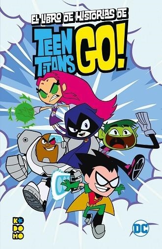 EL LIBRO DE HISTORIAS DE LOS TEEN TITANS GO! | 9788418784323 | TANNER, H. CALDWELL/FOX, JENNIFER/ROSEN, LUCY/BELLE, MAGNOLIA