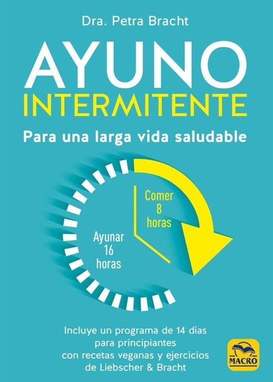 AYUNO INTERMITENTE. PARA UNA LARGA VIDA SALUDABLE | 9788417080570 | BRACHT, PETRA