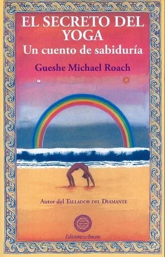 EL SECRETO DEL YOGA. UN CUENTO DE SABIDURÍA | 9788495094551 | MICHAEL ROACH, GUESHE