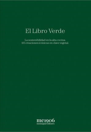 EL LIBRO VERDE. LA SOSTENIBILIDAD EN LA ALTA COCINA | 9788472121904 | ATXA, ENEKO/GUERRERO, DIEGO/BERASATEGUI, MARTÍN/RODRIGO, BEGOÑA/SANDOVAL, MARIO