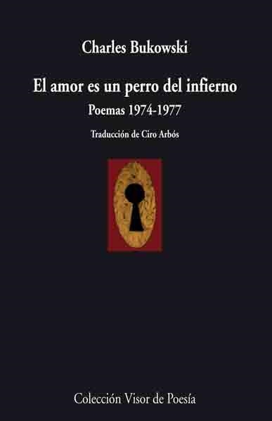 EL AMOR ES UN PERRO DEL INFIERNO. POEMAS 1974 - 1977 | 9788498957457 | BUKOWSKI, CHARLES