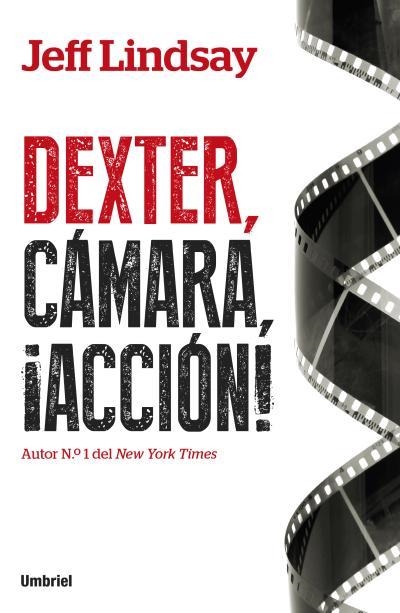 DEXTER, CÁMARA, ACCIÓN | 9788492915484 | LINDSAY, JEFF