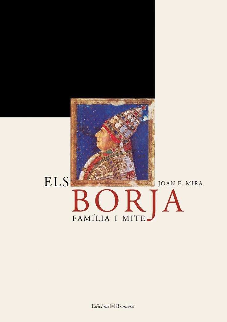 ELS BORJA. FAMÍLIA I MITE | 9788476605752 | MIRA CASTERA, JOAN FRANCESC