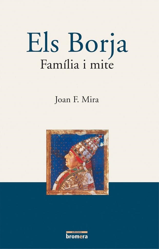 ELS BORJA. FAMÍLIA I MITE (VALENCIA) | 9788476606070 | MIRA CASTERA, JOAN FRANCESC