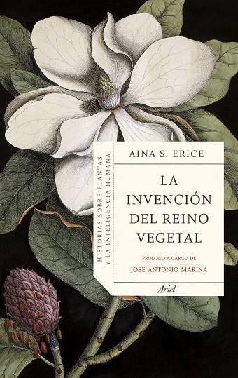 LA INVENCIÓN DEL REINO VEGETAL. HISTORIAS SOBRE PLANTAS Y LA INTELIGENCIA HUMANA | 9788434434844 | S. ERICE, AINA