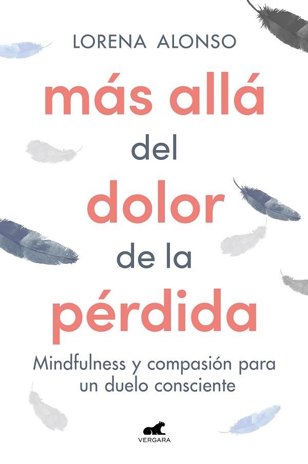 MÁS ALLÁ DEL DOLOR DE LA PÉRDIDA. MINDFULNESS Y COMPASIÓN PARA UN DUELO CONSCIENTE | 9788418620287 | ALONSO, LORENA