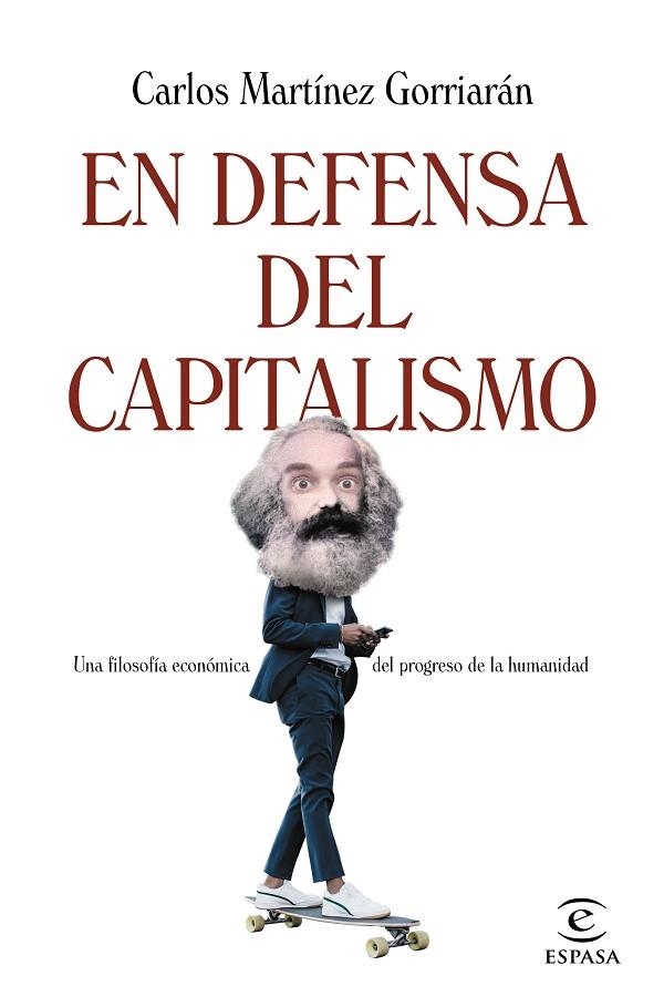 EN DEFENSA DEL CAPITALISMO. UNA FILOSOFÍA ECONÓMICA DE LA NATURALEZA HUMANA | 9788467064629 | MARTÍNEZ GORRIARÁN, CARLOS