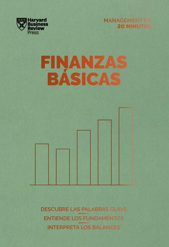 FINANZAS BÁSICAS. DESCUBRE LAS PALABRAS CLAVE. ENTIENDE LOS FUNDAMENTOS. INTERPRETA LOS BALANCES | 9788417963347 | HARVARD BUSINESS REVIEW