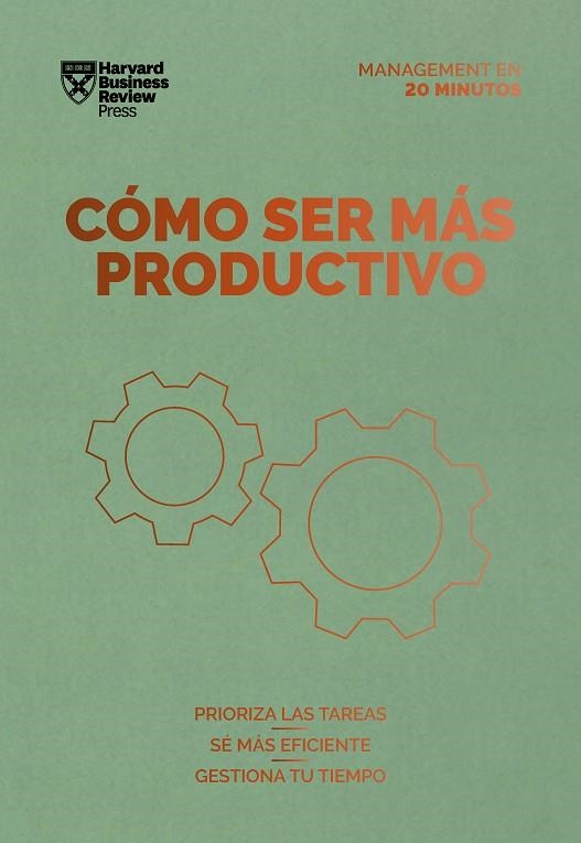 CÓMO SER MÁS PRODUCTIVO. PRIORIZA LAS TAREAS. SÉ MAS EFICIENTE. GESTIONA TU TIEMPO | 9788417963361 | HARVARD BUSINESS REVIEW