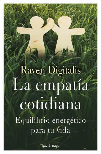 LA EMPATÍA COTIDIANA. EQUILIBRIO ENERGETICO PARA TU VIDA | 9788418015892 | RAVEN DIGITALIS